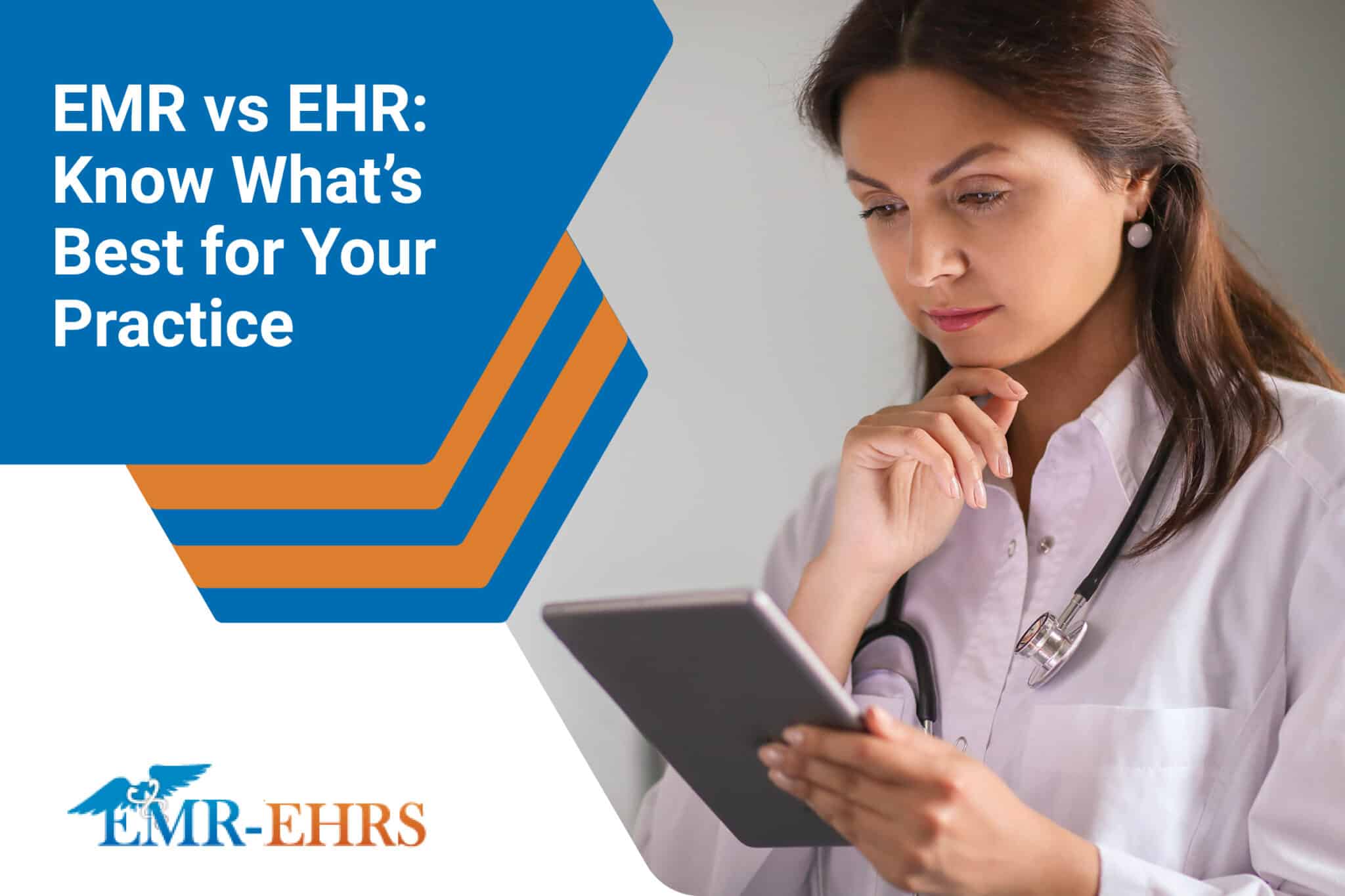 EMR vs EHR Know What’s Best for Your Practice EMREHRS